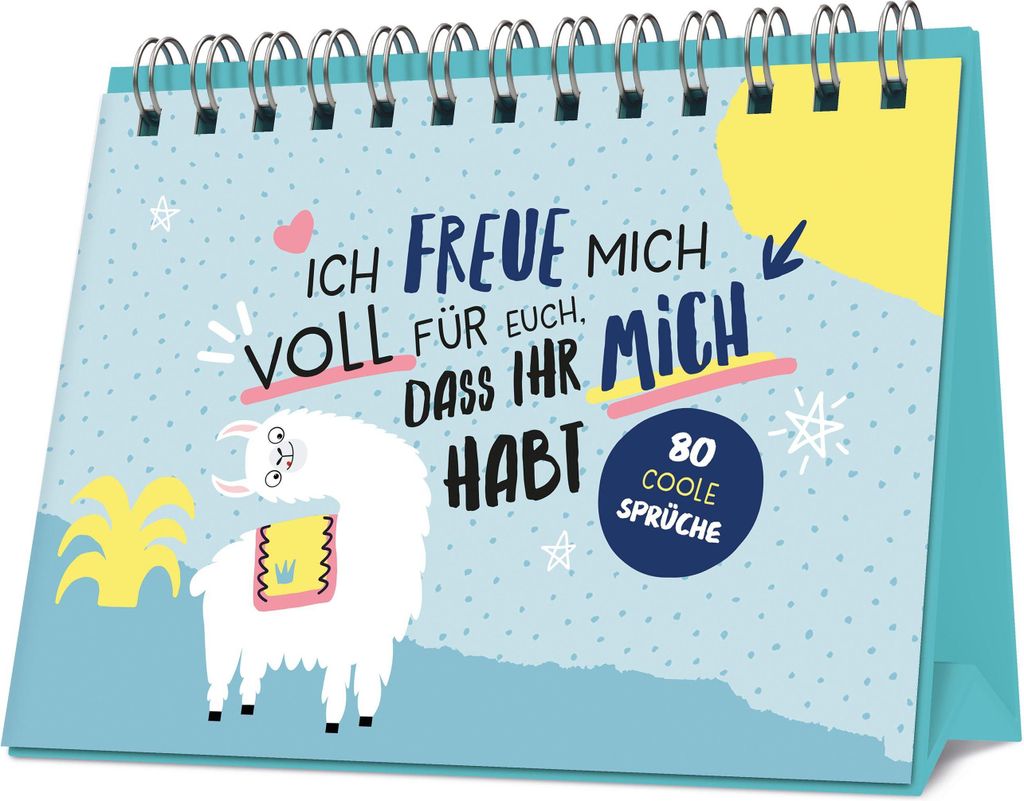 Ich freue mich voll für euch, dass ihr mich habt