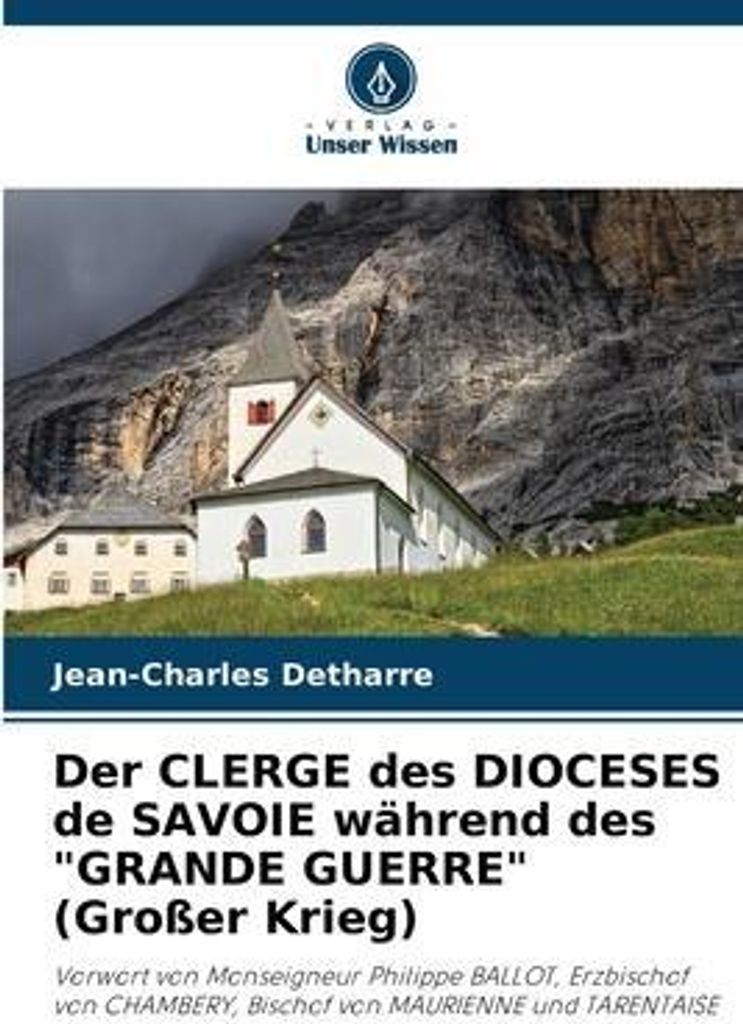 Der CLERGE des DIOCESES de SAVOIE während des "GRANDE GUERRE" (Großer Krieg)