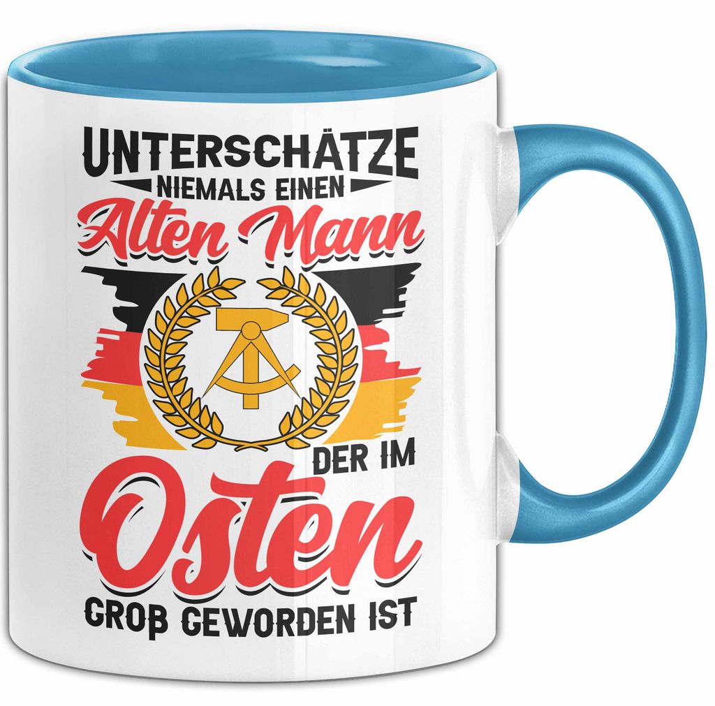 Ddr Tasse Geschenk Unterschätze Niemals Einen Alten Mann Der Im Osten Groß Geworden Ist (Blau)