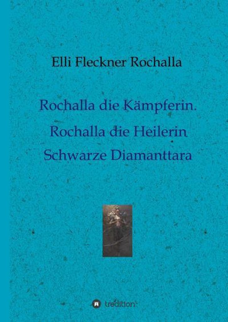 Rochalla die Kämpferin. Rochalla die Heilerin