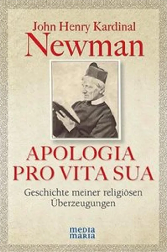 Apologia Pro Vita Sua de John Henry Newman - Édition Classique Reliée