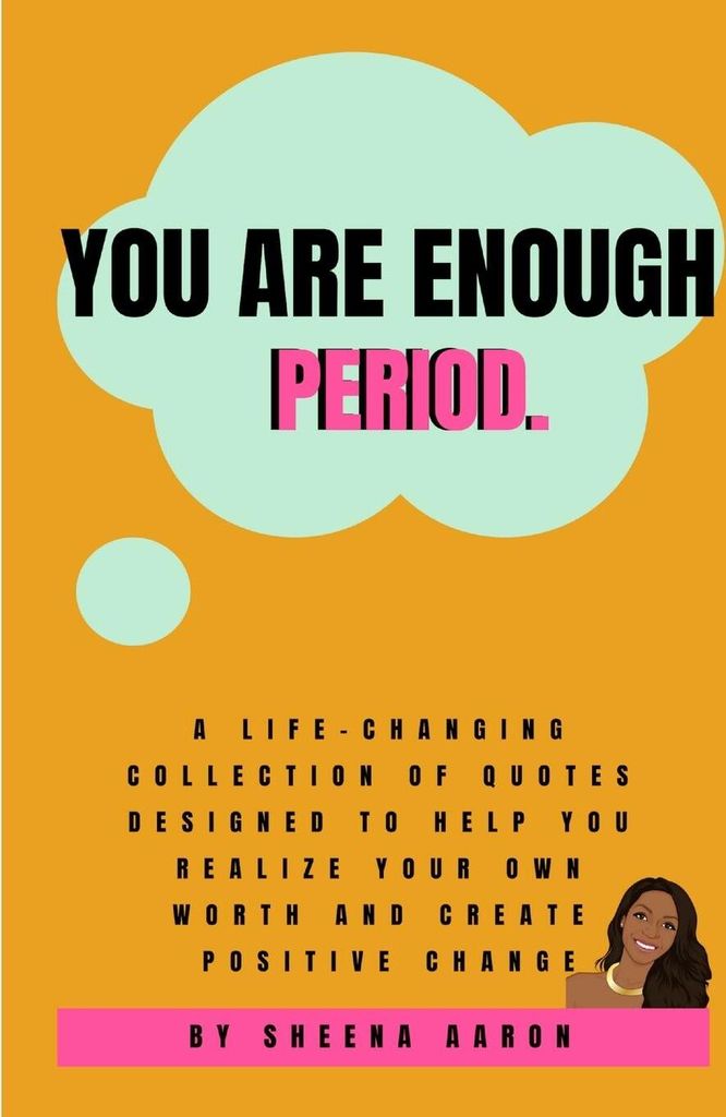 You Are Enough. Period.