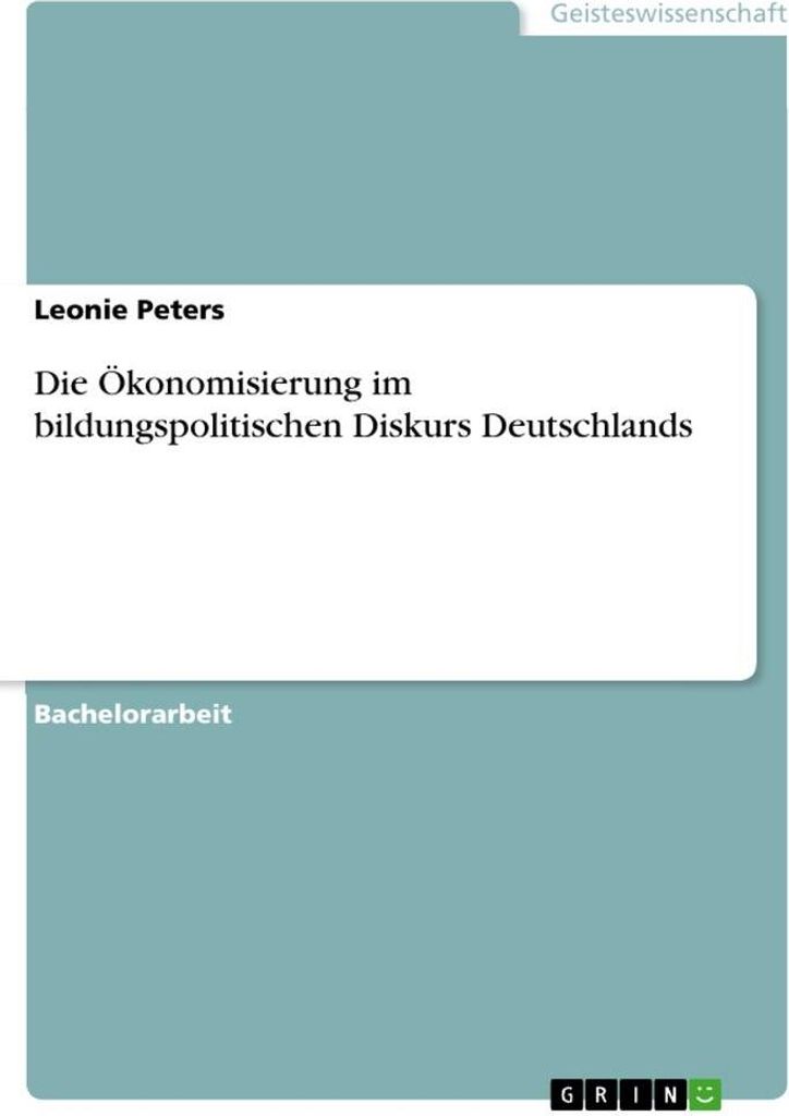 Die Ökonomisierung im bildungspolitischen Diskurs Deutschlands