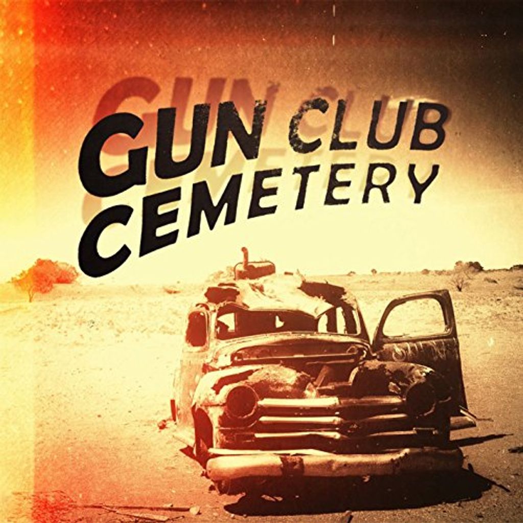 Gun Club Cemetery - Gun Club Cemetery CD
