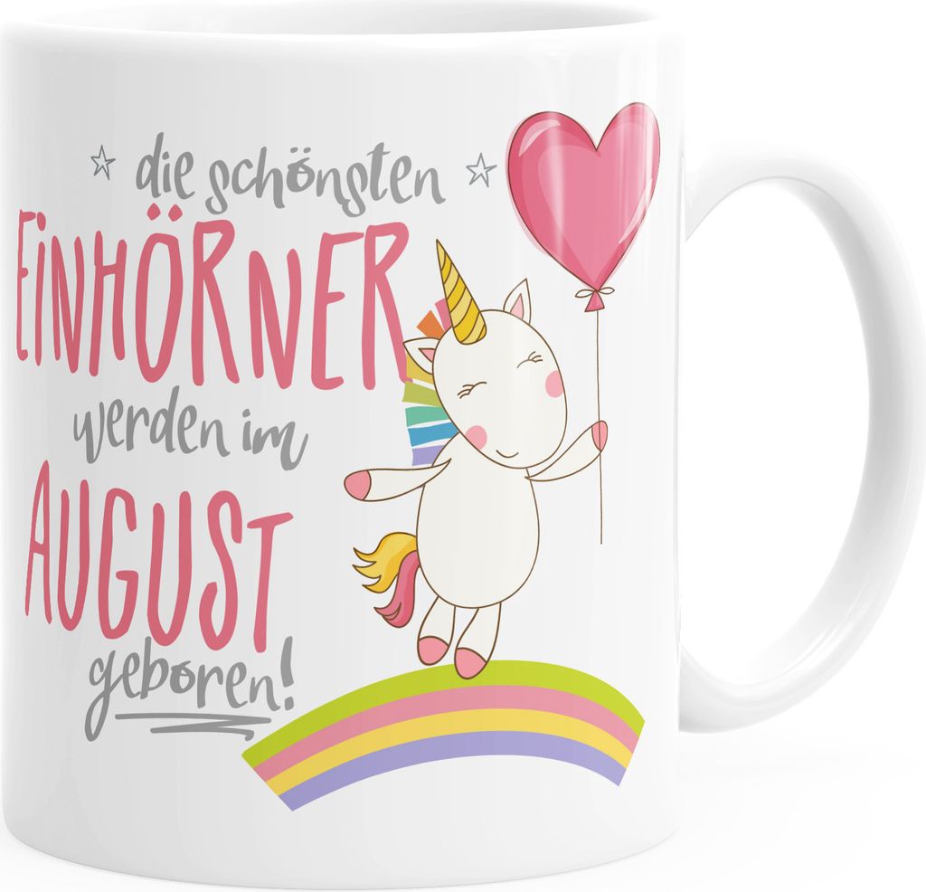 Geschenk-Tasse die schönsten Einhörner werden im August geboren MoonWorks Geburtstags-Tasse einfarbig weiß unisize