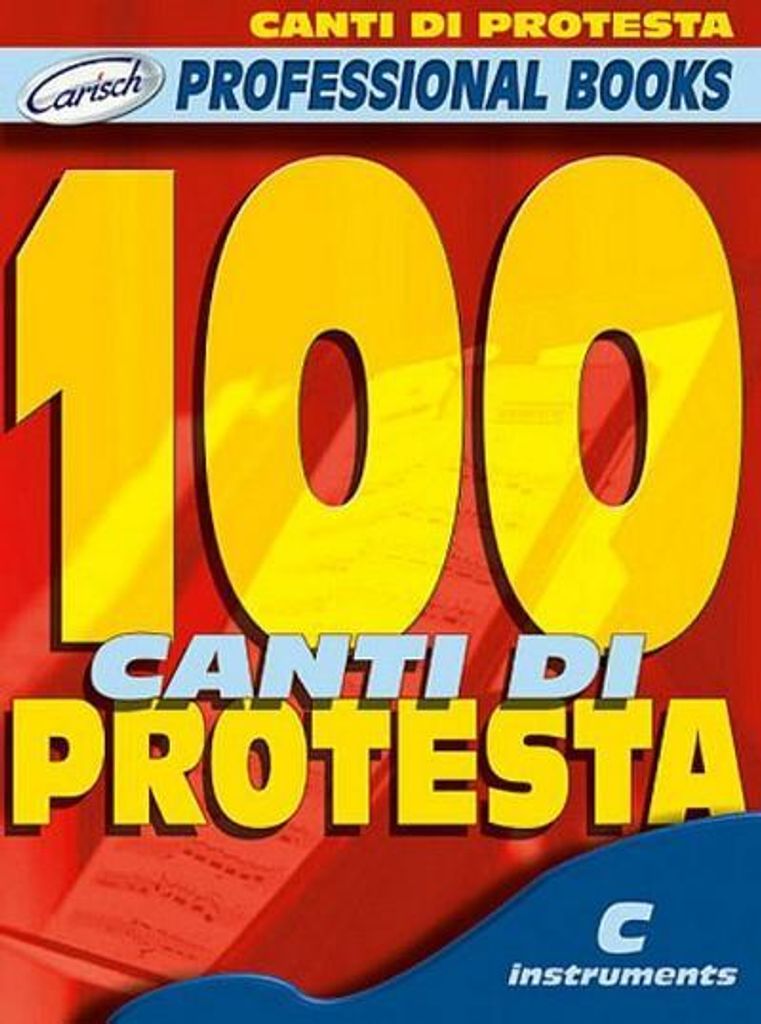 100 Canti di Protesta: for c instrumentsmelody line and chord symbols