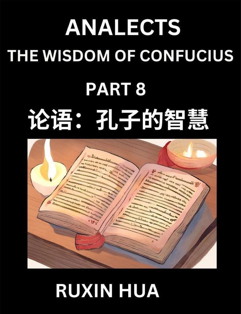 Confucius Analects for Kids (Part 8) - Discover Chinese Language and Culture by Learning Ancient Confucian Philosophy, A Beginners to Mandarin, Eas...