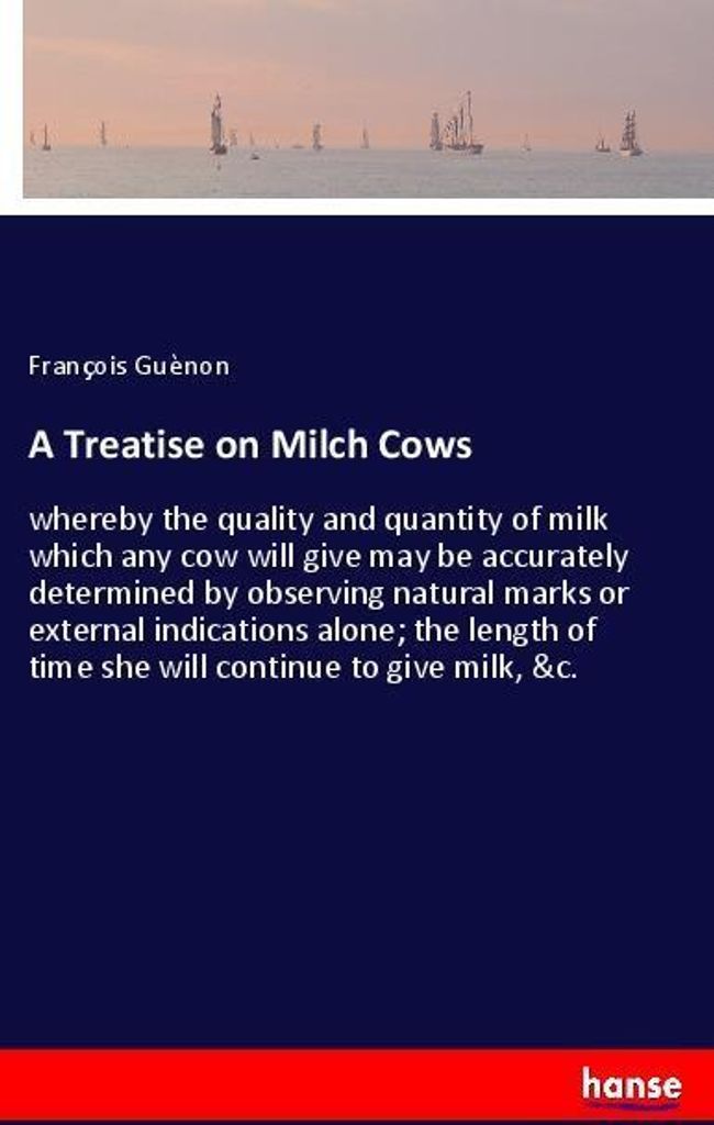 A Treatise on Milch Cows