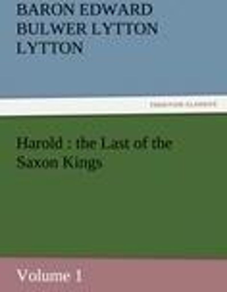 Harold : the Last of the Saxon Kings