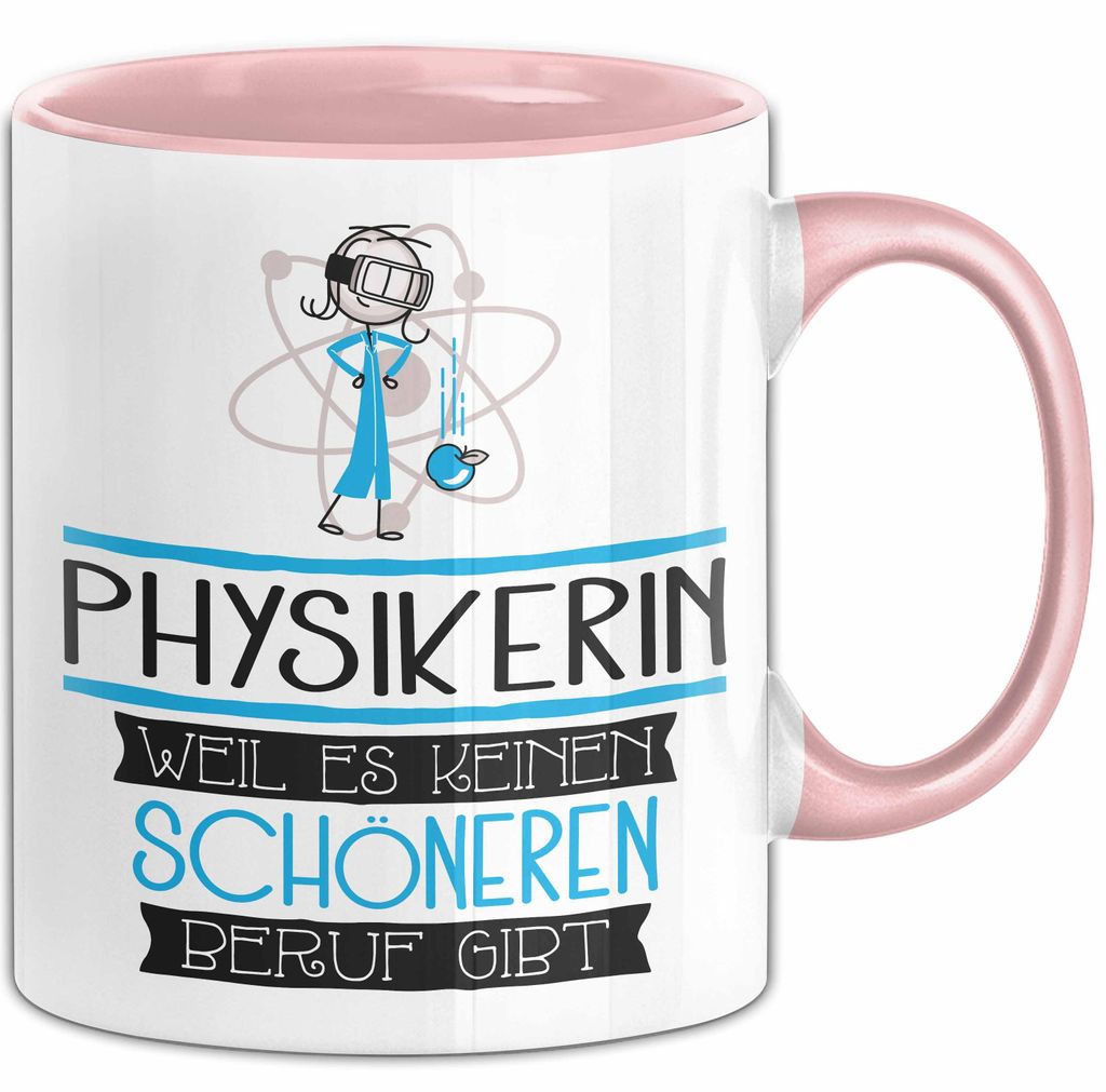 Physikerin Weil Es Keinen Schöneren Beruf Gibt Tasse Geschenk für Eine Physikerin Lustig (Rosa)
