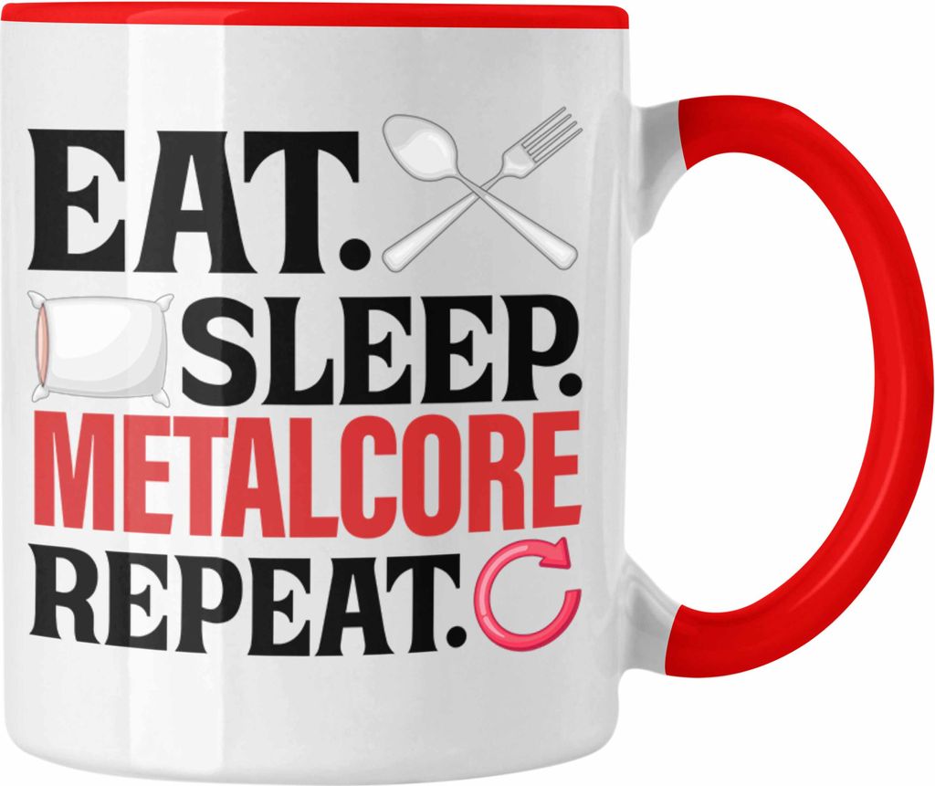 Trendation - Eat Sleep Metalcore Repeat Tasse Geschenk Musik Metal Heavy (Rot)