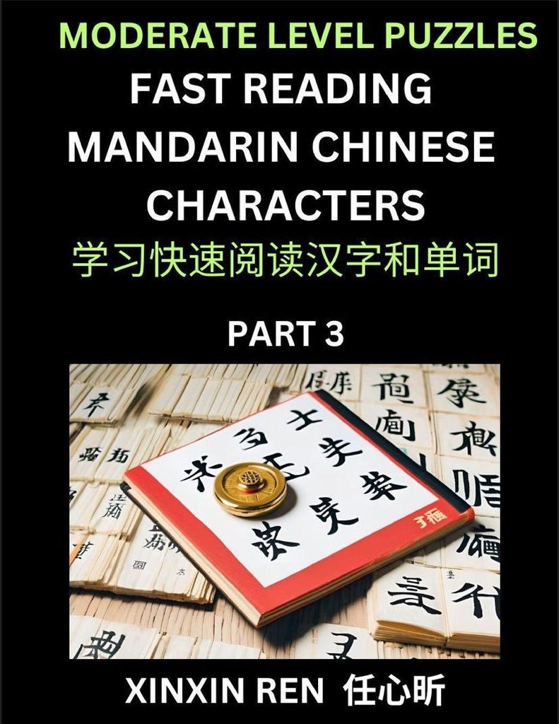 Moderate Puzzles to Read Chinese Characters (Part 3) - Learn to Recognize Simplified Mandarin Chinese Characters by Solving Characters Activities, ...