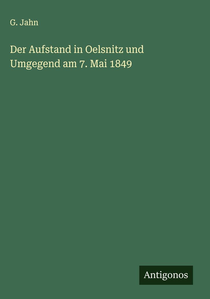 Der Aufstand in Oelsnitz und Umgegend am 7. Mai 1849