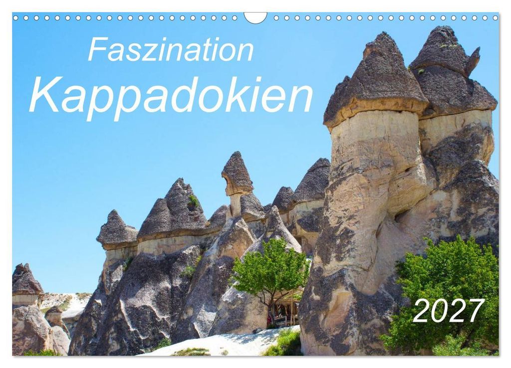 Faszination Kappadokien (Wandkalender 2027 DIN A3 quer), CALVENDO Monatskalender