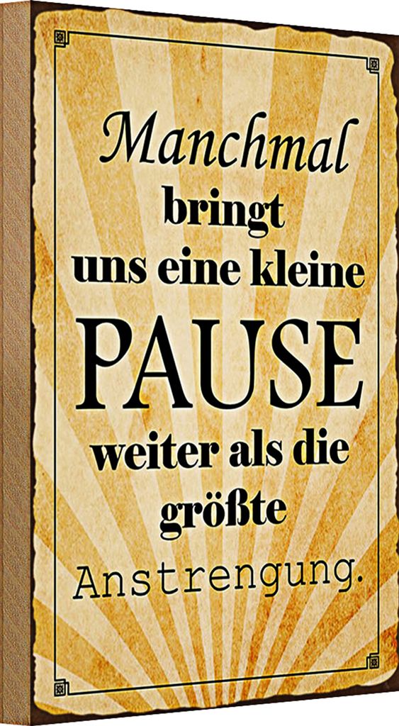 Holzschild Spruch 20x30cm kleine Pause bringt uns weiter
