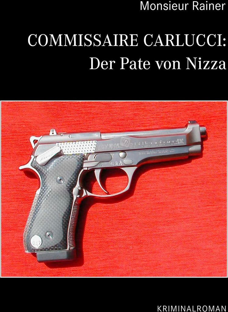 Commissaire Carlucci: Der Pate von Nizza. Rainer, Monsieur New.