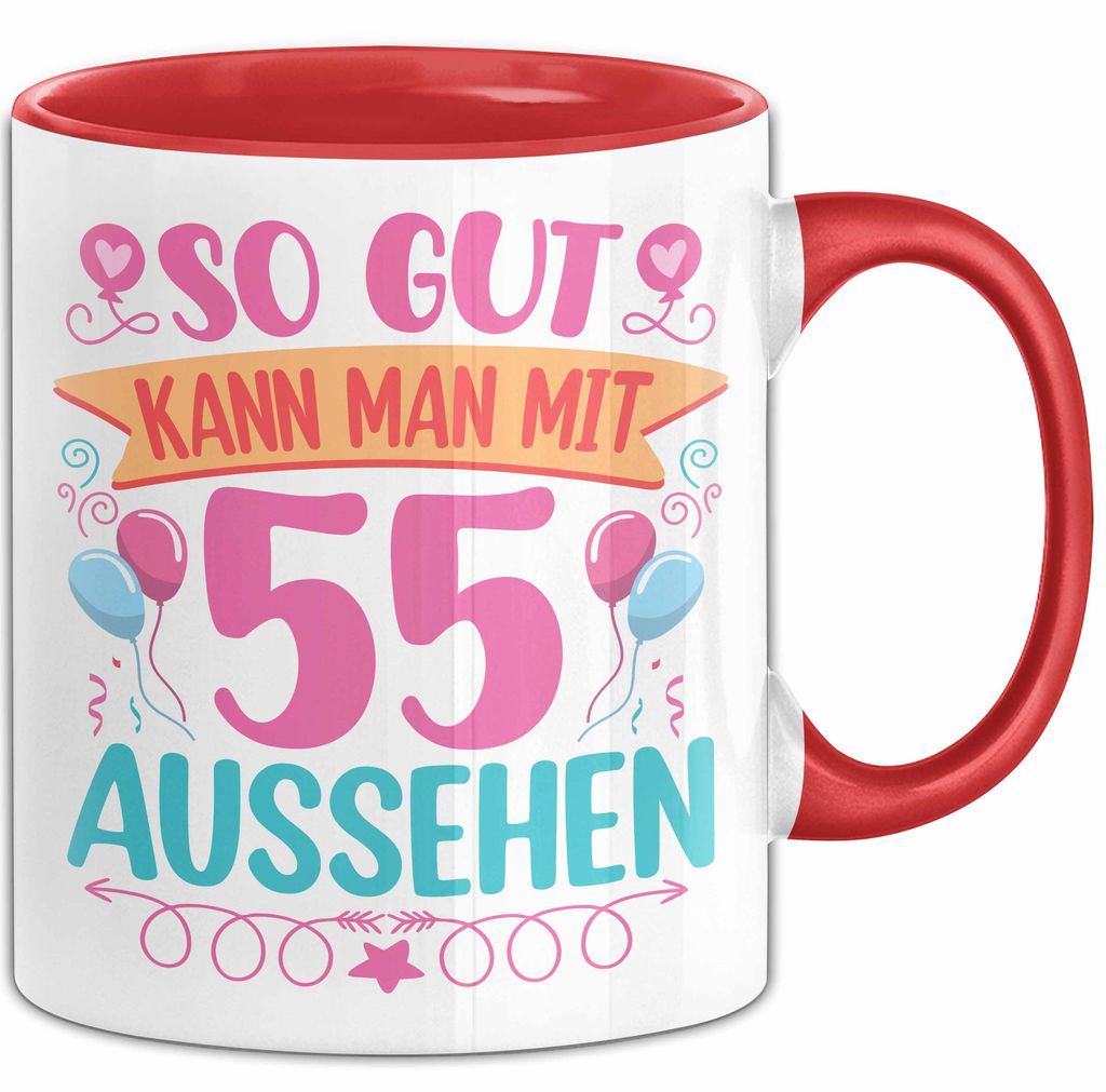 55er Geburtstag Tasse Geschenk Frauen So Gut Kann Man Mit 55 Aussehen Geschenkidee Geburtstag (Rot)