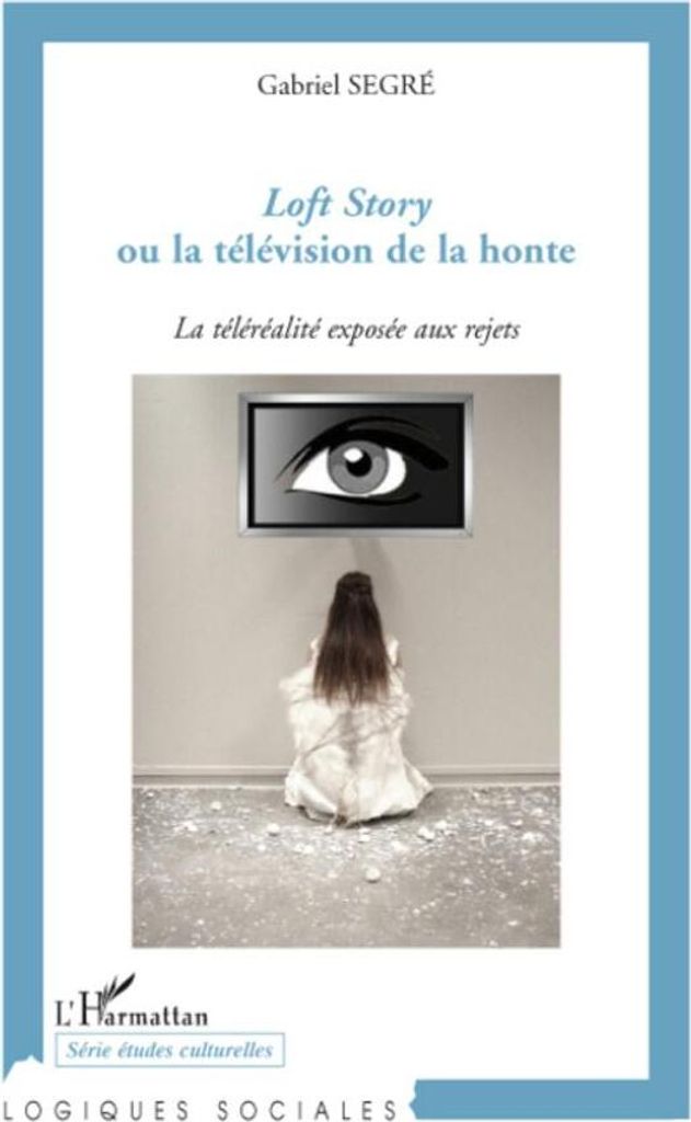 Loft Story ou la télévision de la honte