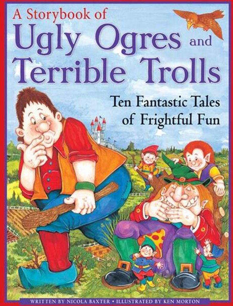 Ugly Orges & Terrible Trolls: a Storybook