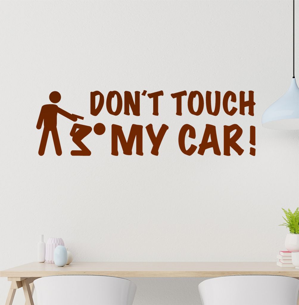 Don't touch my Car! 2 Wandtattoo in 6 Größen - Wandaufkleber Wall Sticker - Dekoration, Küche, Wohnzimmer, Schlafzimmer, Badezimmer