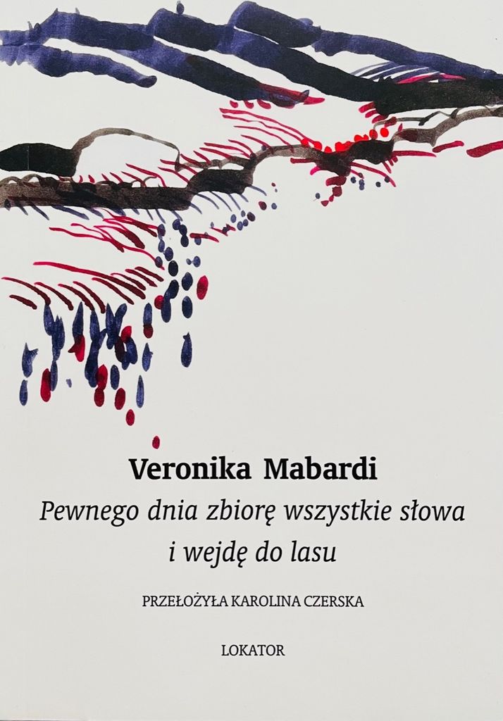 Pewnego dnia zbiorę wszystkie słowa i wejdę do lasu