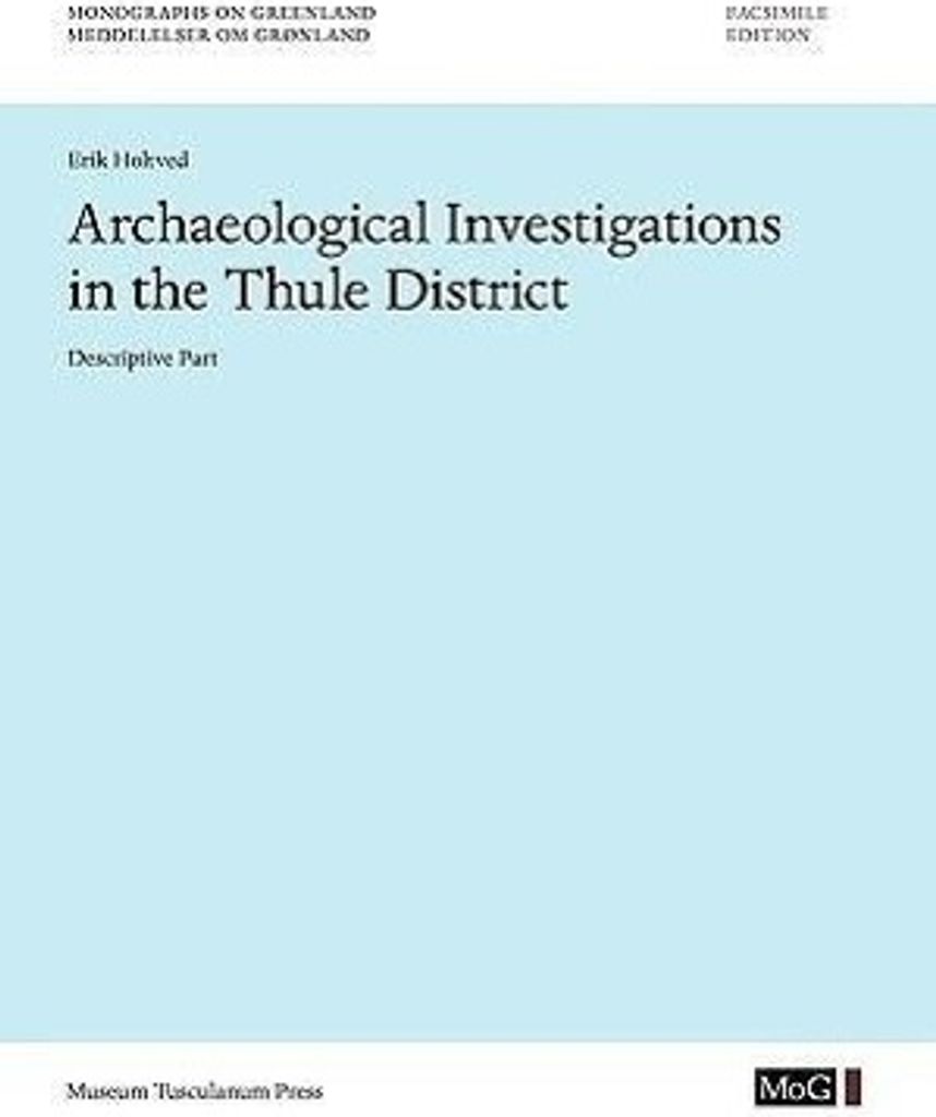 Archaeological Investigations in the Thule District. Descriptive Part.