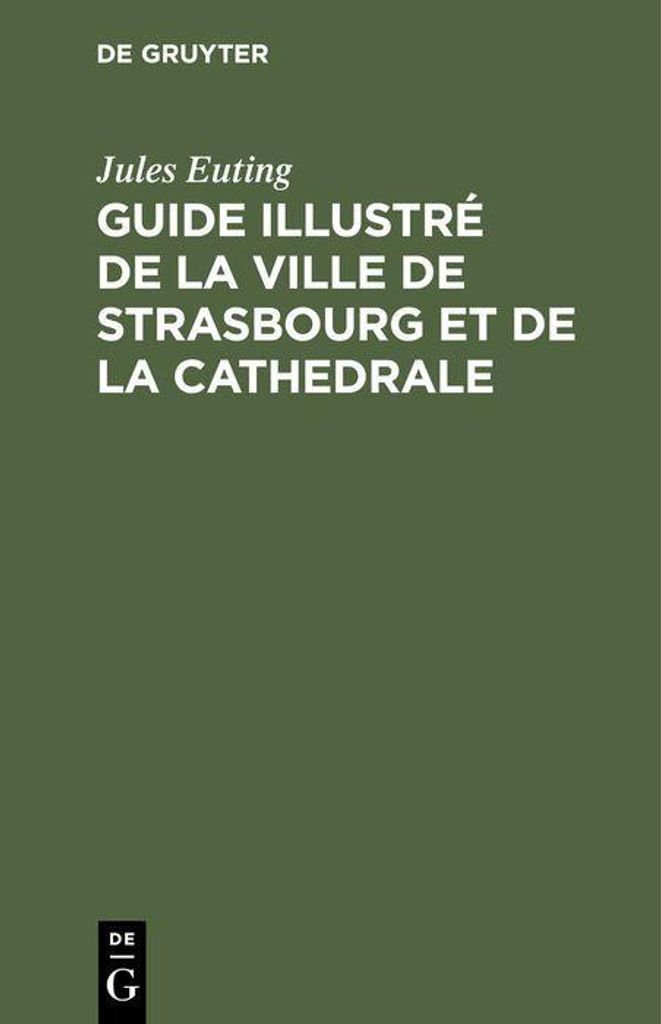 Guide illustré de la ville de Strasbourg et de la cathedrale