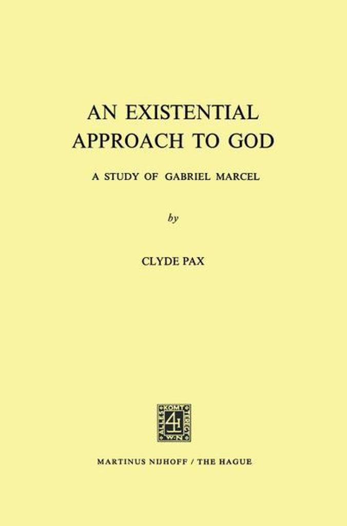 Eine existentielle Annäherung an Gott: Eine Studie über Gabriel Marcel