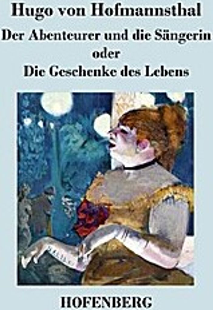 Der Abenteurer und die Sängerin oder Die Geschenke des Lebens