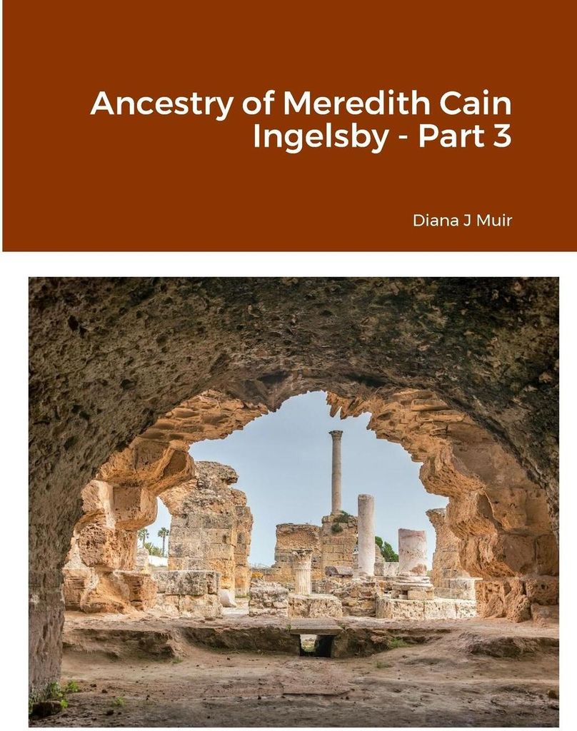 Ancestry of Meredith Cain Ingelsby - Part 3