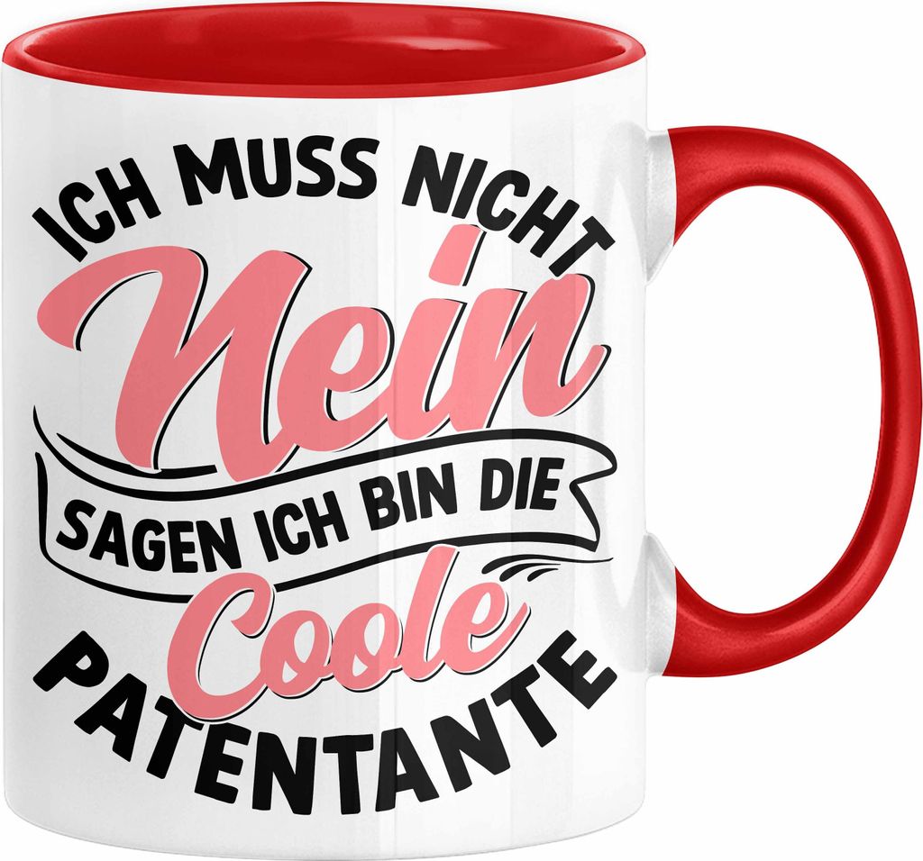 Patentante Geschenk Tasse Spruch Geschenkidee Beste Patentante Ich Muss Nicht Nein Sagen Ich Bin Die Patentante (Rot)