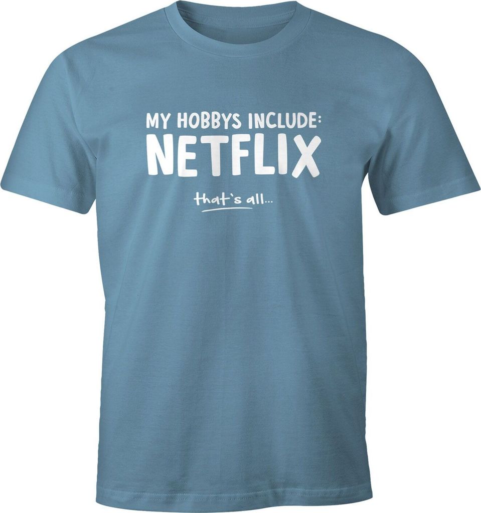 Herren T-Shirt My Hobby include: Netflix. Thats all. Spruch-Shirt Fun-Shirt Moonworks stone blue XL