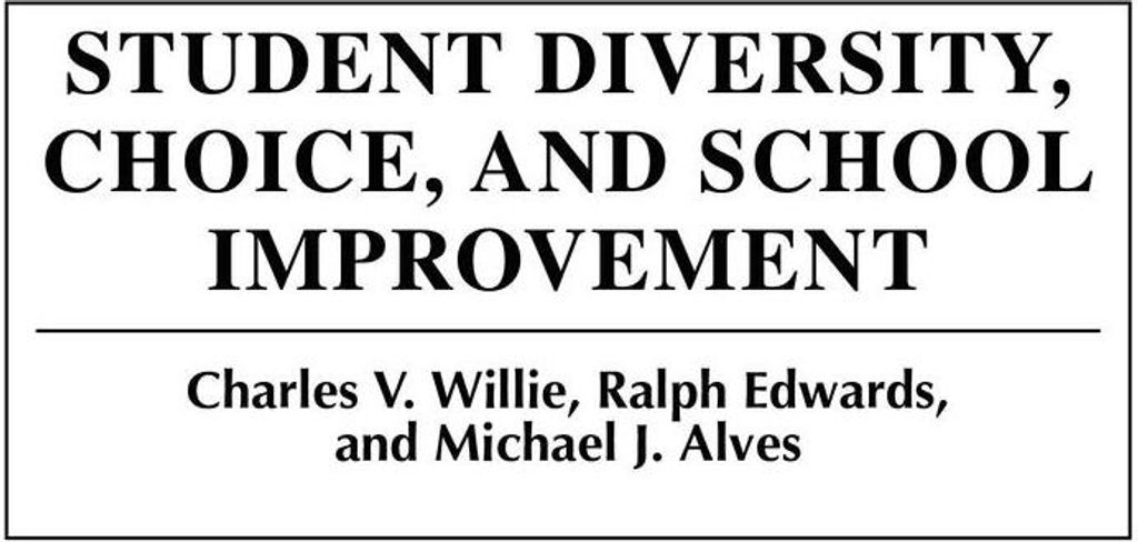 Student Diversity, Choice, and School Improvement
