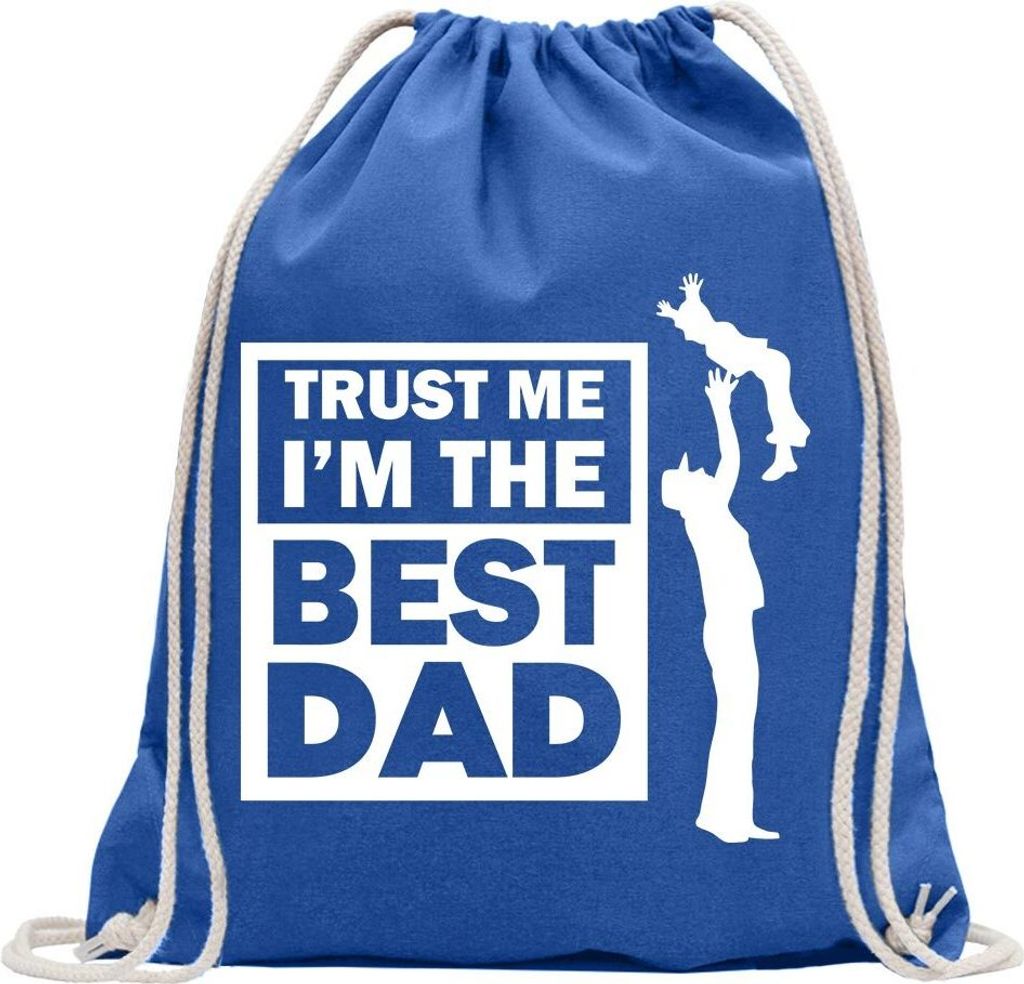 Kiwistar - Turnbeutel - royal - Trust me, im The Best dad - Fun Rucksack Sport Beutel Gymsack Baumwolle mit Ziehgurt