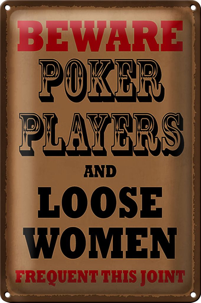 Blechschild Spruch 18x12cm Poker Players and loose women