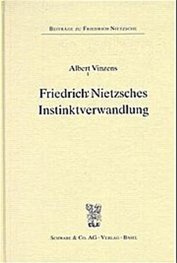 Friedrich Nietzsches Instinktverwandlung
