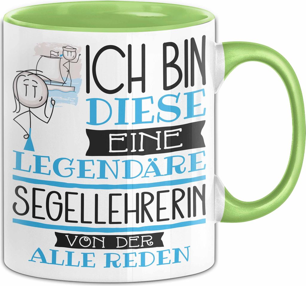 Segellehrerin Tasse Geschenk Ich Bin Diese Eine Legendäre Segellehrerin Von Der Alle Reden Geschenkidee Geburtstag Weihnachten (Grün)