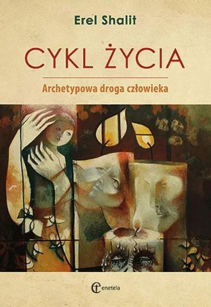 Cykl życia. Archetypowa droga człowieka - Erel Shalit