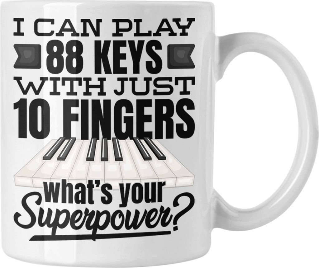 Trendation - Piano Klavier Tasse Geschenk Klavierspieler Geschenkidee Pianist Pianisten Spruch I Can Play 88 Key With 10 Fingers (Weiß)