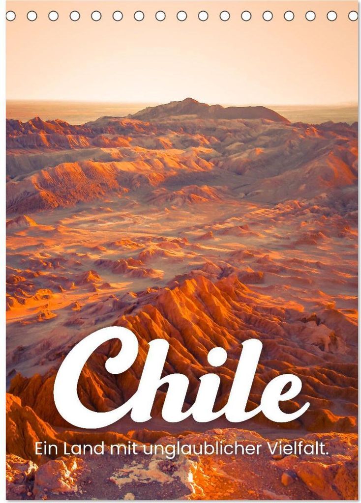 Chile - Ein Land mit unglaublicher Vielfalt. (Tischkalender 2026 DIN A5 hoch), CALVENDO Monatskalender