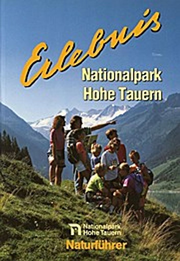 Erlebnis Nationalpark Hohe Tauern. Salzburg Naturführer