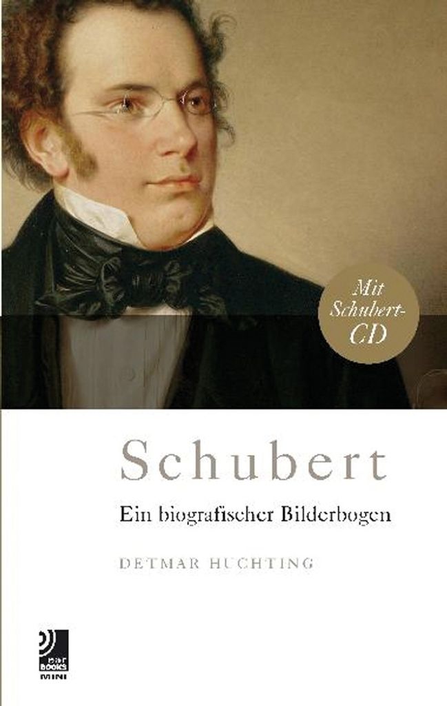 Schubert: Ein biographischer Bilderbogen (earBOOKS mini)