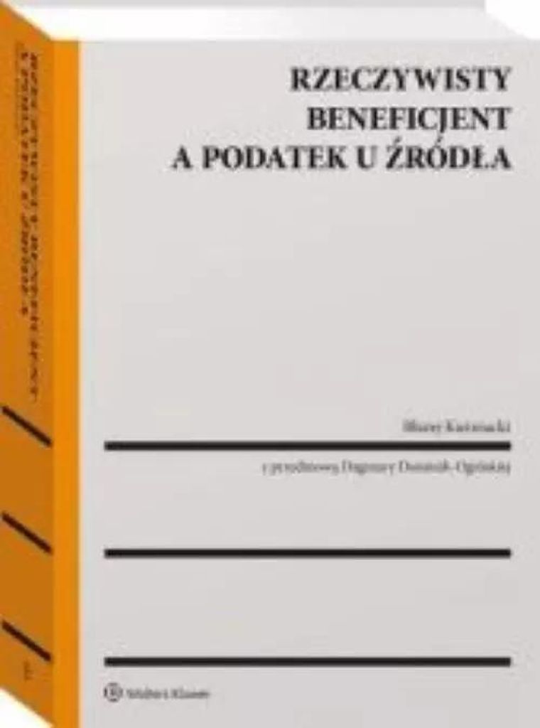 Rzeczywisty beneficjent a podatek u źródła - Błażej Kuźniacki (Recht auf Polnisch)