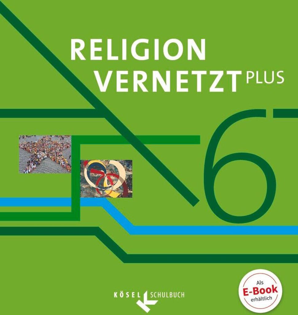 Religion vernetzt Plus 6. Schuljahr - Schülerbuch