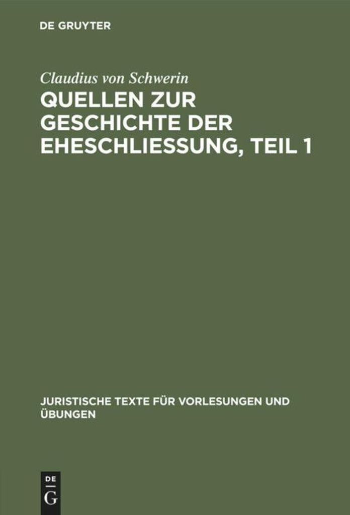 Claudius Schwerin: Quellen zur Geschichte der Eheschliessung. Teil 1