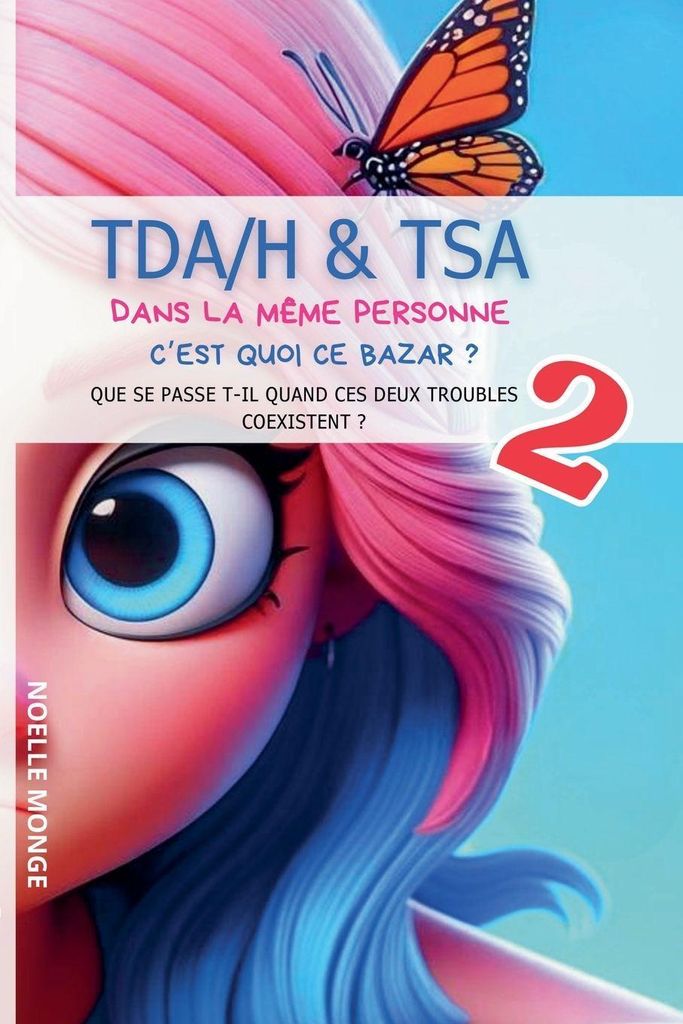TDAH & TSA dans la même personne que se passe t'il lorsque ces deux troubles coexistent ?
