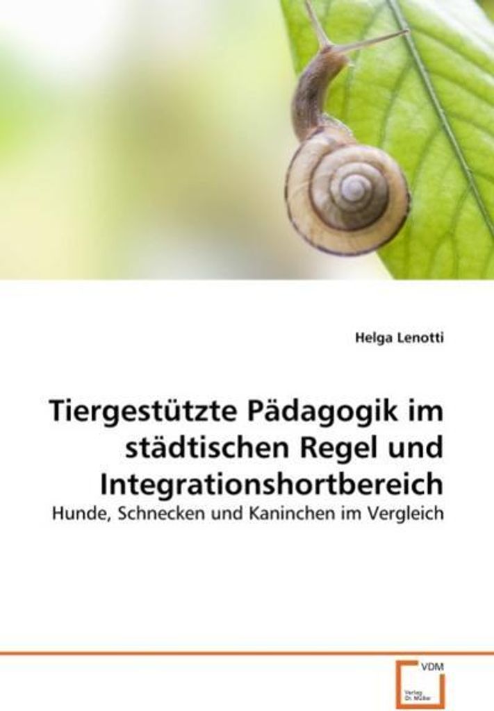 Lenotti, H: Tiergestützte Pädagogik im städtischen Regel und