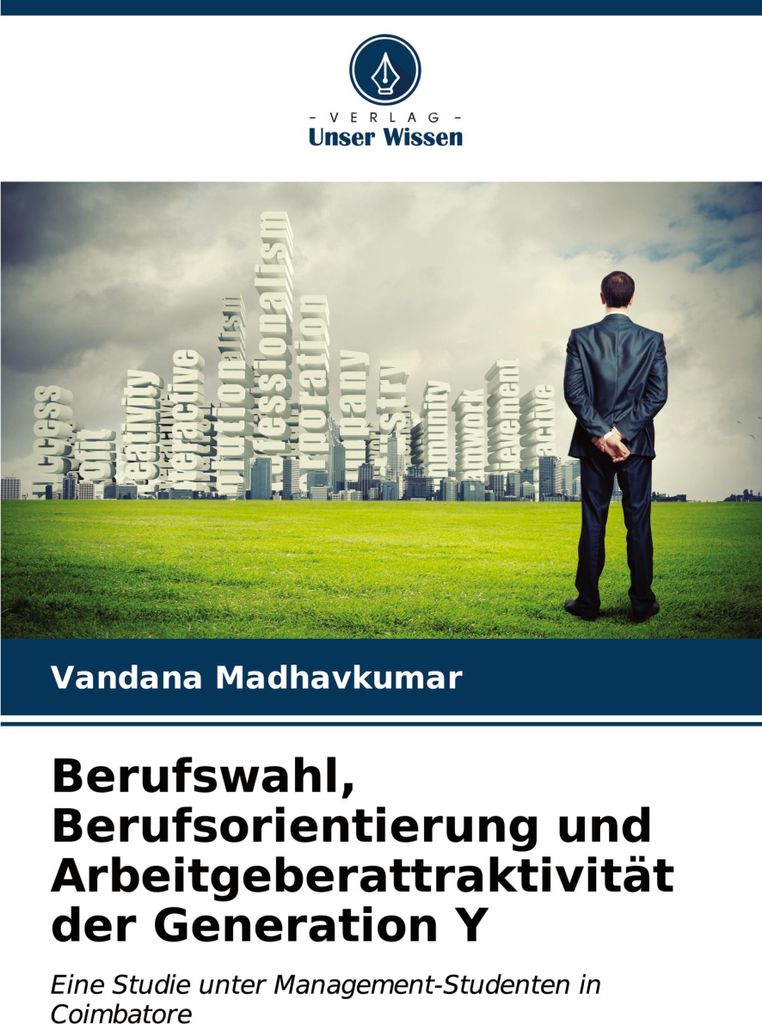 Berufswahl, Berufsorientierung und Arbeitgeberattraktivität der Generation Y