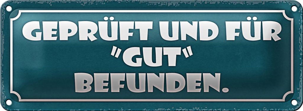 Blechschild Spruch 27x10cm und für gut befunden Dekoration