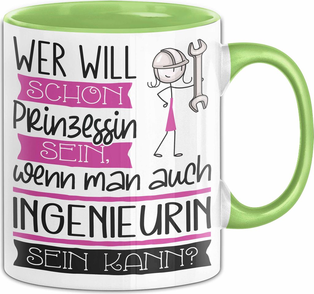 Ingenieurin Tasse Geschenk Spruch Wer Will Schon Prinzessin Produktbild 